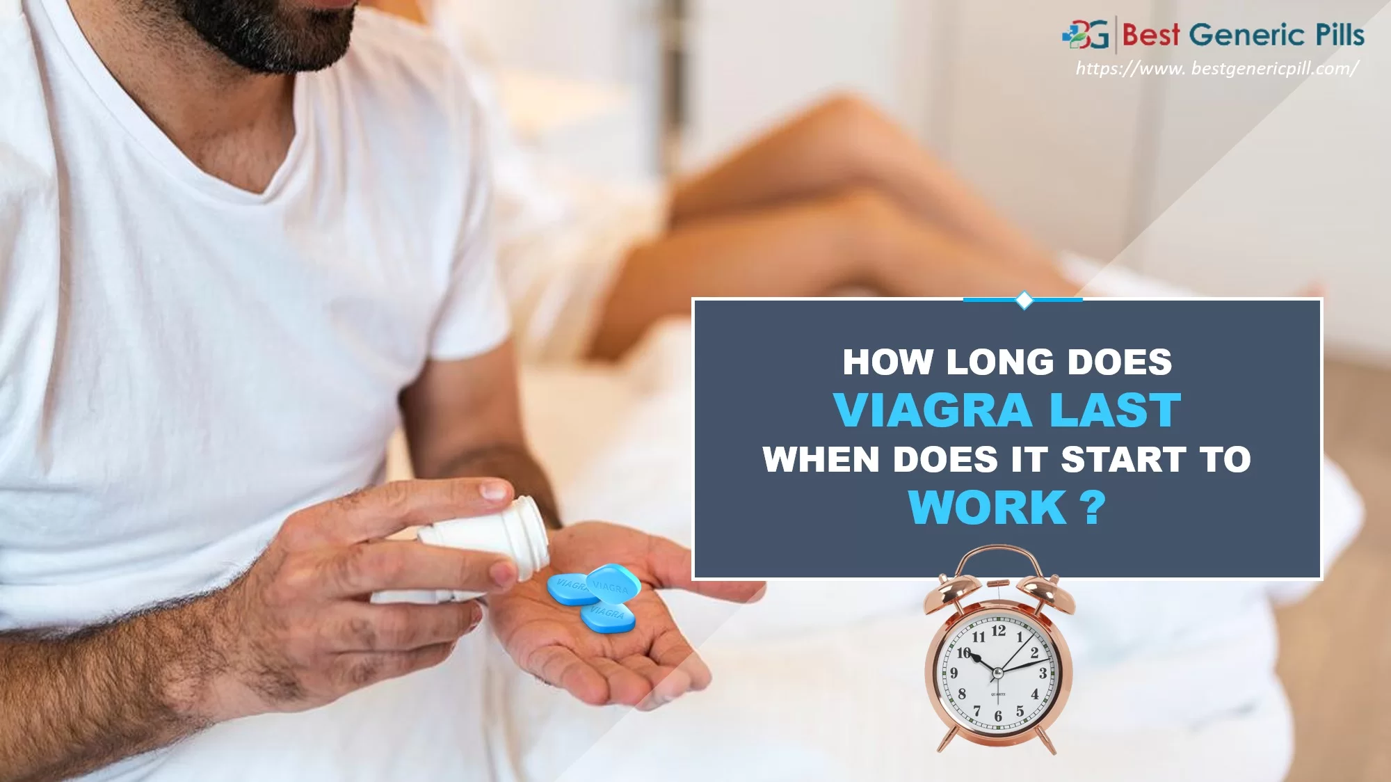 How Long Does Viagra Last, and When Does It Start to Work?