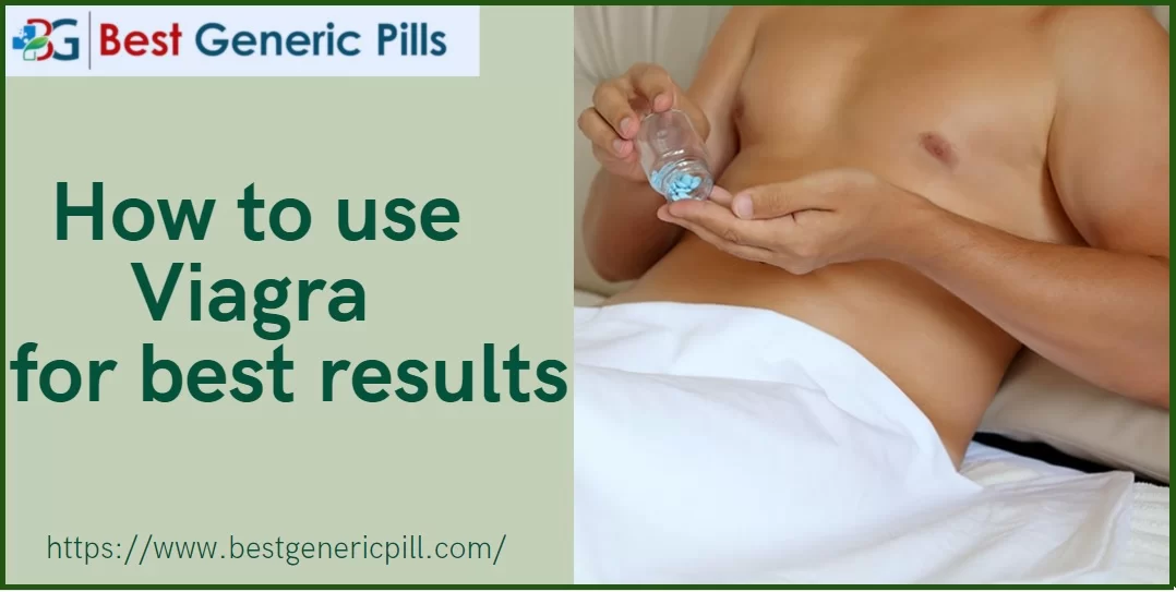 How to use Viagra for best results?